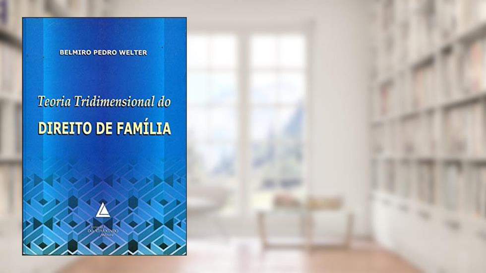 Teoria Tridimensional Do Direito De Família, do autor Belmiro Pedro Welter