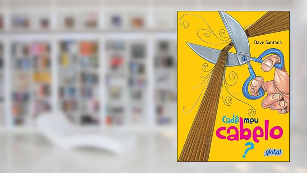 Cadê meu cabelo?, do autor Dave Santana