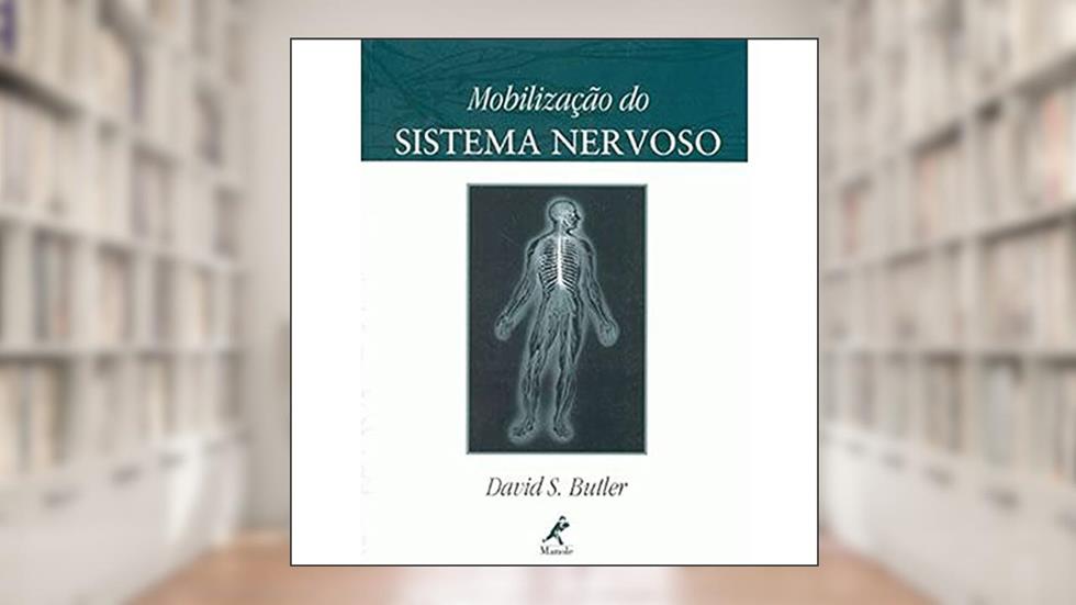 Mobilização do sistema nervoso, do autor David S. Butler