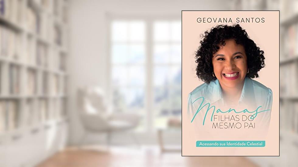 Manas - filhas do mesmo Pai: Acessando sua Identidade Celestial, do autor Geovana Santos