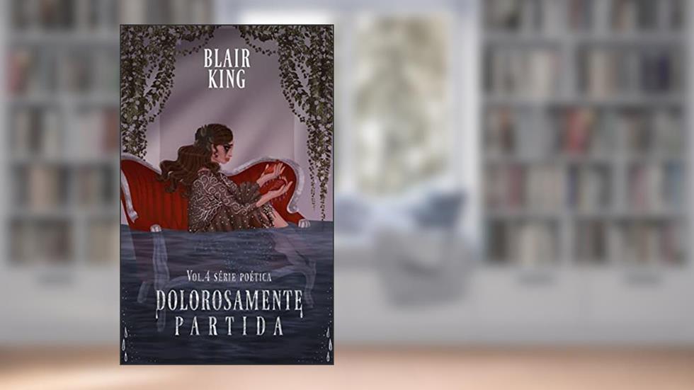 Dolorosamente Partida, do autor Blair King