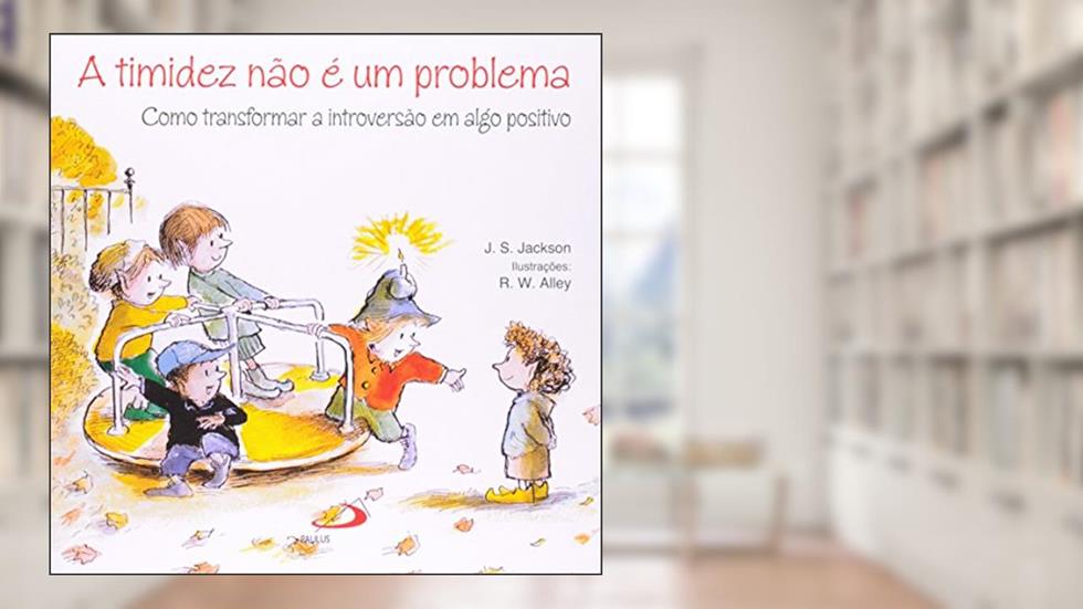 A Timidez Não é um Problema, do autor J. S. Jackson