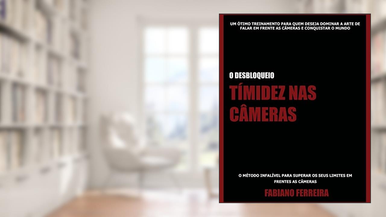 Timidez nas Câmeras: Como superar a tímidez em frente as câmeras, do autor Fabiano Ferreira