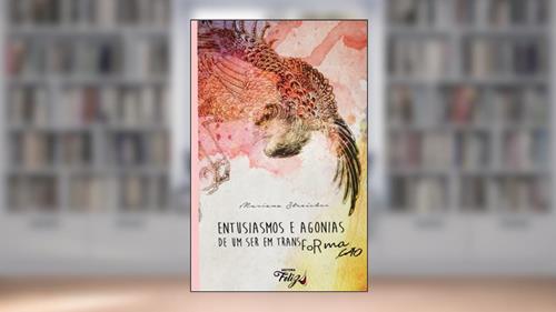 Capa de Entusiasmos e agonias de um ser em transformação, do autor Mariana Streicher