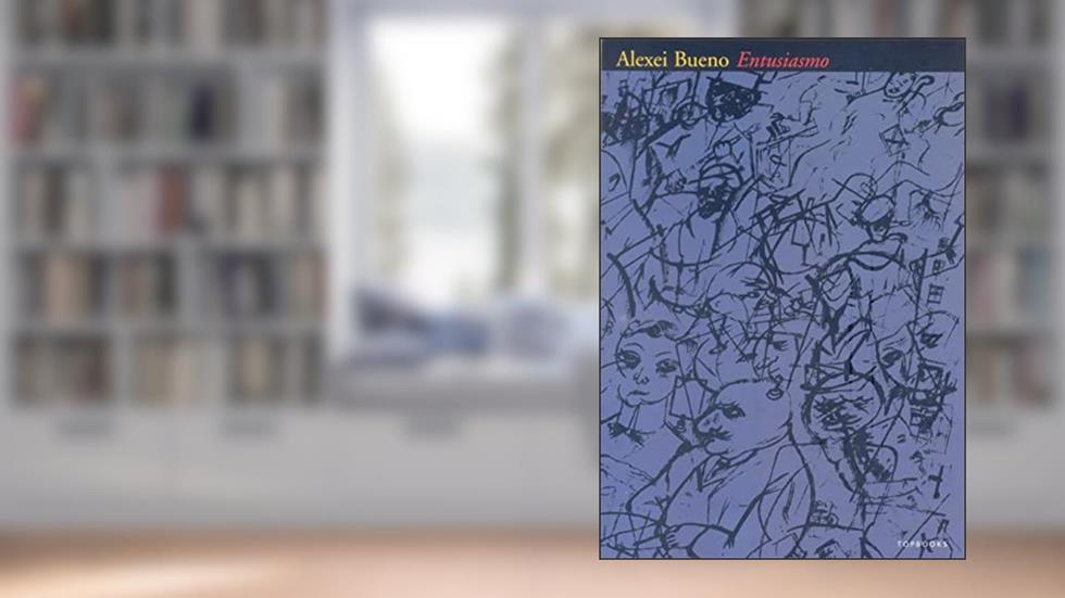 Entusiasmo, do autor Alexei Bueno