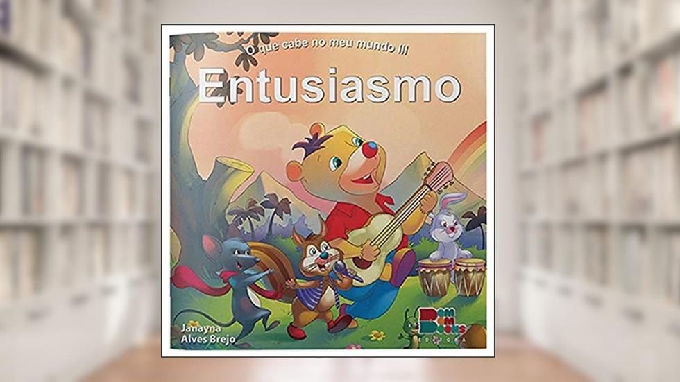 O que Cabe no Meu Mundo III. Entusiasmo, do autor Janayna Alves Brejo