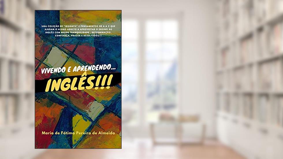Vivendo e Aprendendo....Inglês, do autor Maria de Fátima Pereira de Almeida