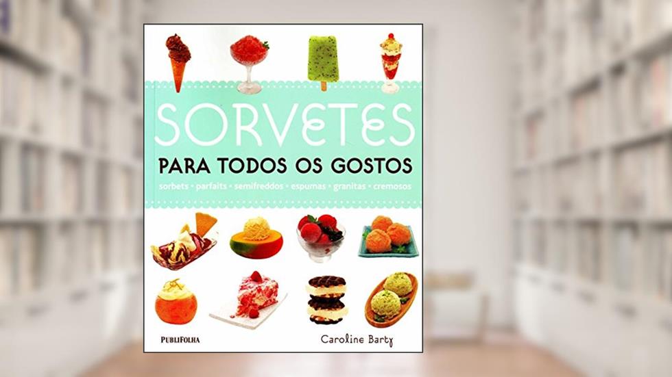 Sorvetes Para Todos Os Gostos, do autor Caroline Barty