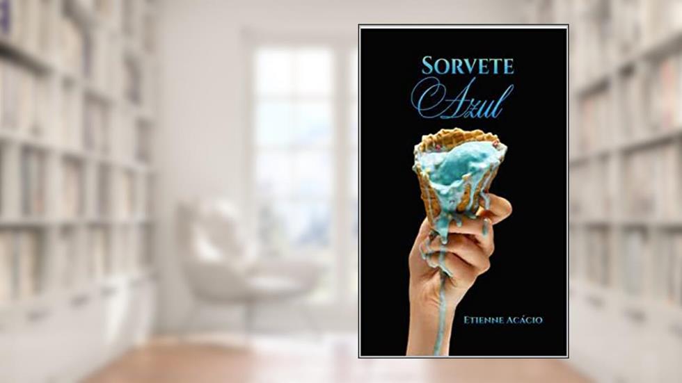 Sorvete Azul, do autor Etienne Acácio