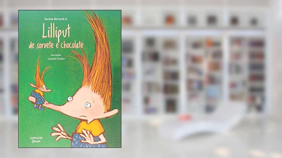 Lilliput de Sorvete e Chocolate, do autor Hermes Bernardi Junior
