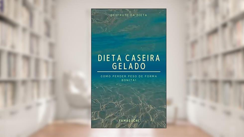 Como perder peso de forma bonita! Sorvete de dieta caseira, do autor roro yamaguchi