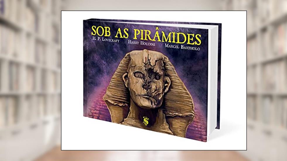 De Lovecraft e Houdini. Sob as Pirâmides., do autor H. P. Lovecraft; Harry houdini