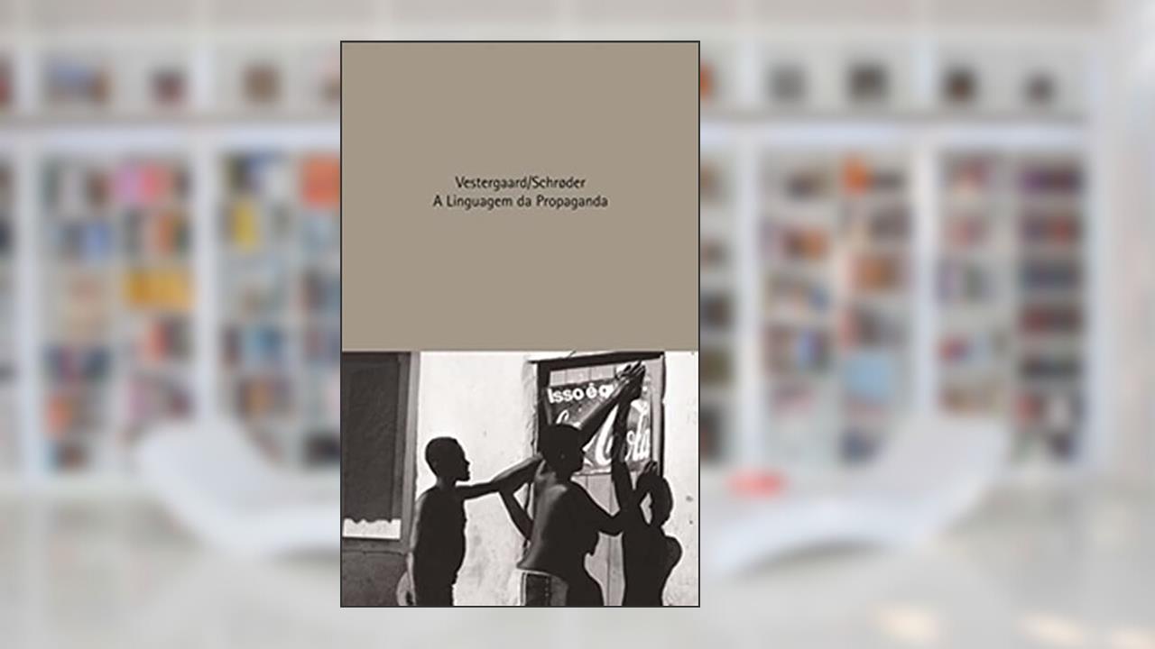 Linguagem da propaganda, A, do autor Vestergaard, Torben | Schroder, Kim