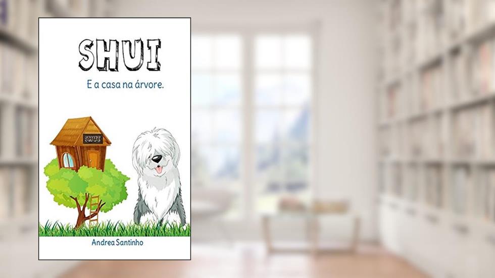 SHUI: A casa na árvore., do autor Andrea Santinho