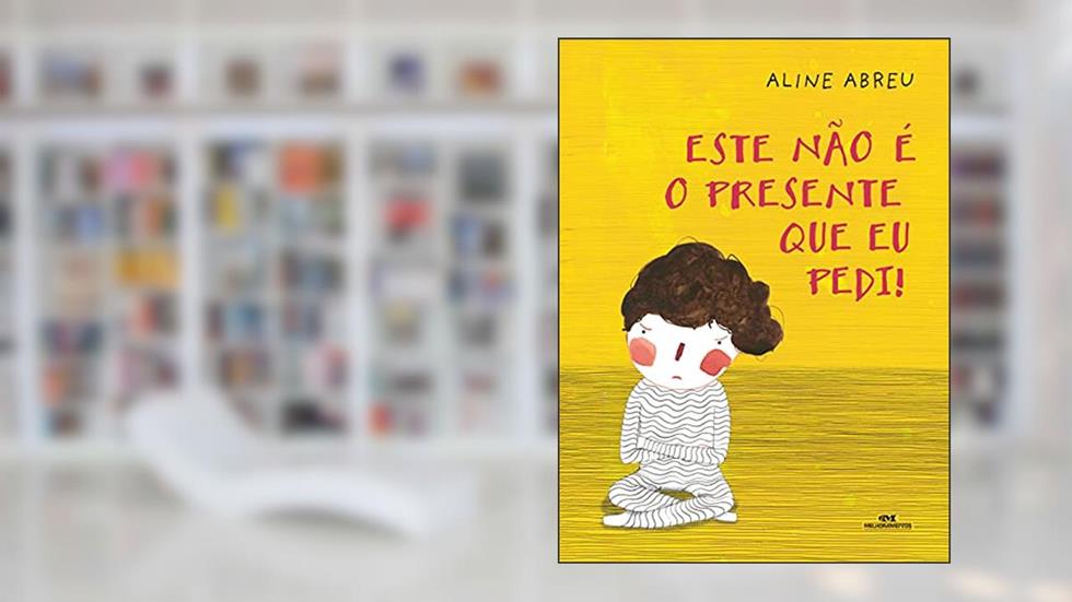 Este Não é o Presente que Eu Pedi, do autor Aline Abreu