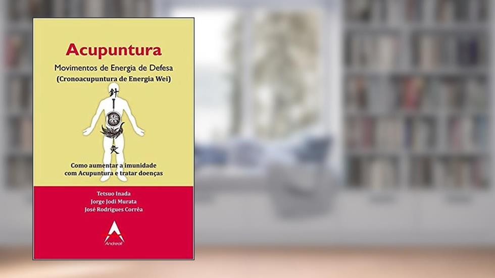 ACUPUNTURA - MOVIMENTOS DE ENERGIA DE DEFESA, do autor TETSUO INADA