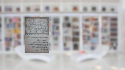 Capa de O Imposto Sobre Produtos Industrializados (Ipi) Na Constituicao De 1988 (Colecao Textos De Direito Tributario) (Portuguese Edition), do autor Jose Eduardo Soares De Melo