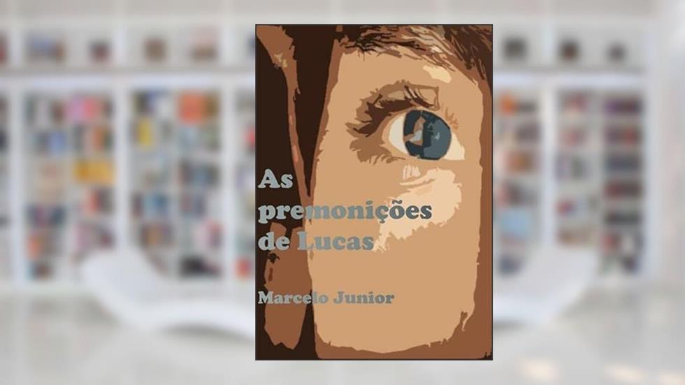 As Premonicoes de Lucas, do autor Marcelo Junior