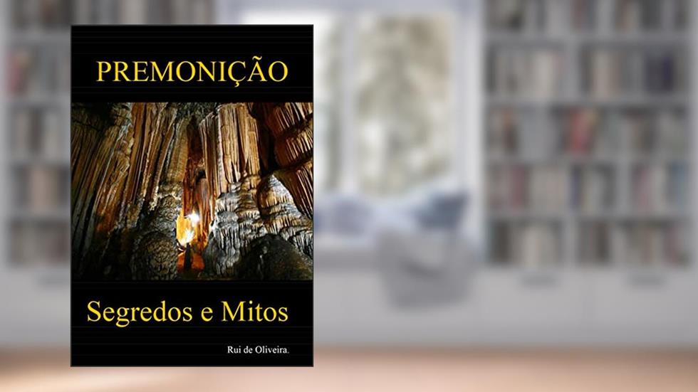 PREMONIÇÃO SEGREDOS E MITOS, do autor Rui de Oliveira