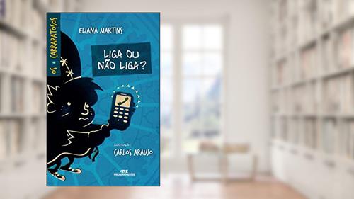 Capa de Liga ou Não Liga?, do autor Eliana Martins