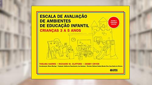 Capa de ESCALA DE AVALIAÇÃO DE AMBIENTES DE EDUCAÇÃO INFANTIL (crianças de 3 a 5 anos): ECERS-3, do autor Thelma Harms; Richard M. Clifford; Debby Cryer