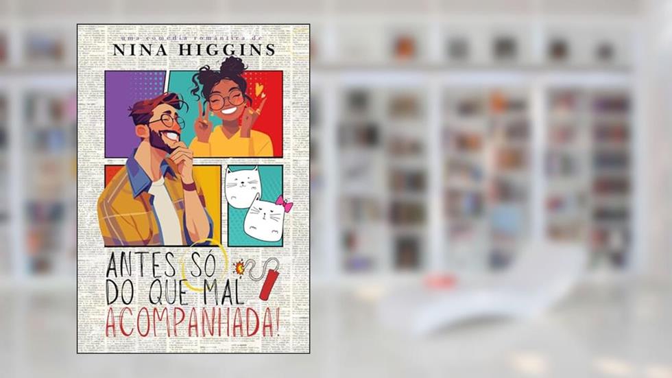 Antes só que mal acompanhada!, do autor Nina Higgins