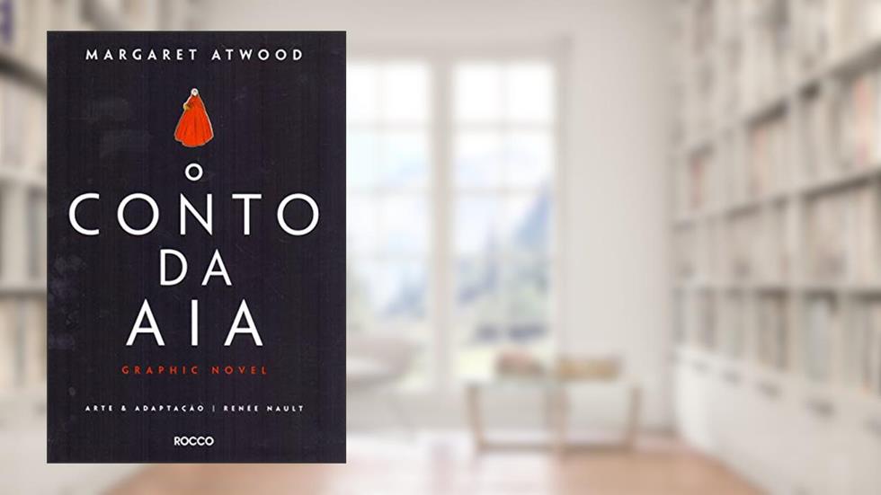 O conto da aia: graphic novel, do autor Margaret Atwood