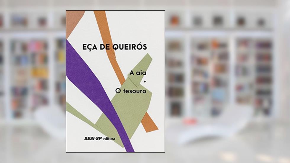 A Aia. O Tesouro, do autor Eça de Queirós