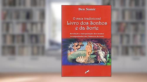 Capa de O Mais Tradicional Livro dos Sonhos e da Sorte: Revelação e Interpretação dos Sonhos Acompanhados dos Números da Sorte, do autor Ben Samir