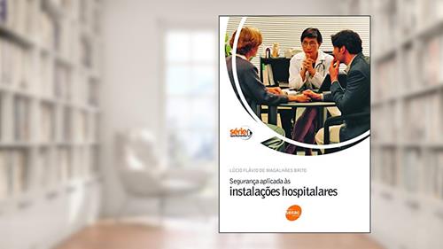 Capa de Segurança aplicada as instalações hospitalares, do autor Lúcio Flávio de Magalhães Brito