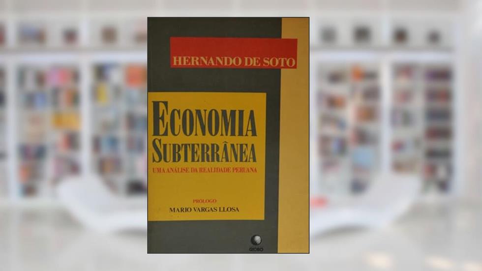 Economia Subterranea Uma Analise Da Realidade Peruana, do autor Hernando De Soto