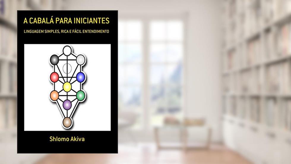 A Cabalá Para Iniciantes, do autor Shlomo Akiva