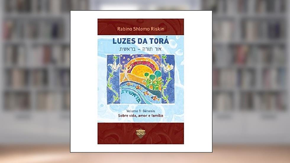 Luzes da Torá: Gênesis: sobre vida, amor e família (Volume 1), do autor Shlomo Riskin