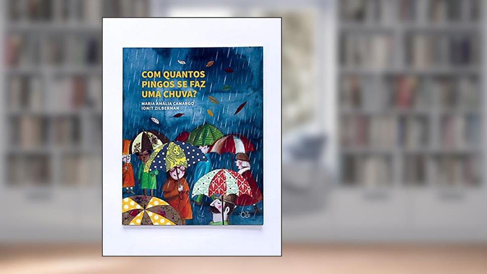 Com quantos pingos se faz uma chuva?, do autor Maria Amália Camargo