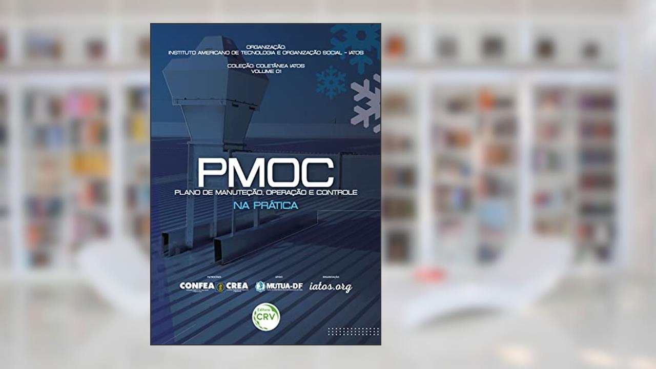 PMOC: Plano de Manutenção, Operação e Controle na prática, do autor Instituto Americano de Tecnologia e Organização Social - iATOS