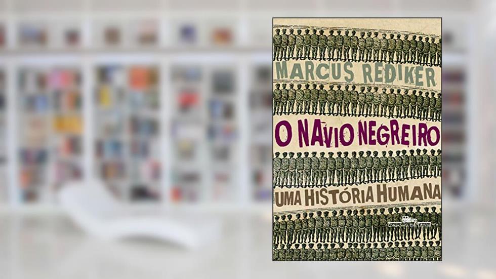 O navio negreiro, do autor Marcus Rediker