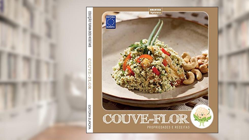 Coleção Turma dos Vegetais: Couve-flor: Propriedades e Receitas, do autor EDITORA EUROPA