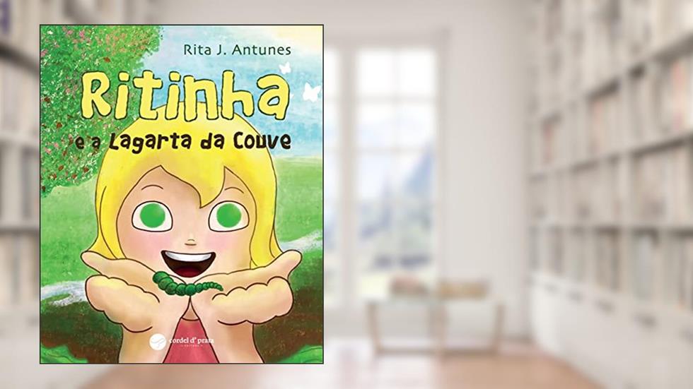 Ritinha E a lagarta da couve, do autor Rita J. Antunes