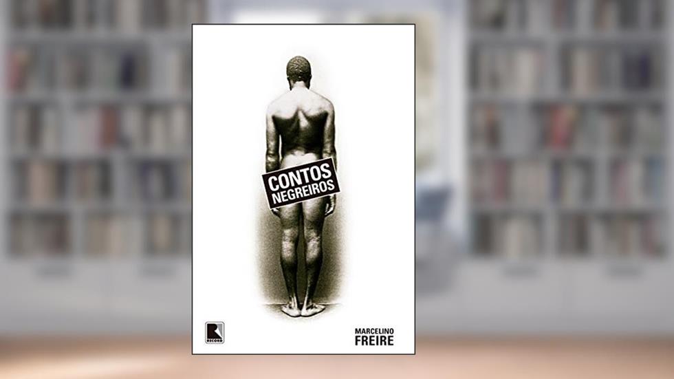 Contos negreiros, do autor Marcelino Freire