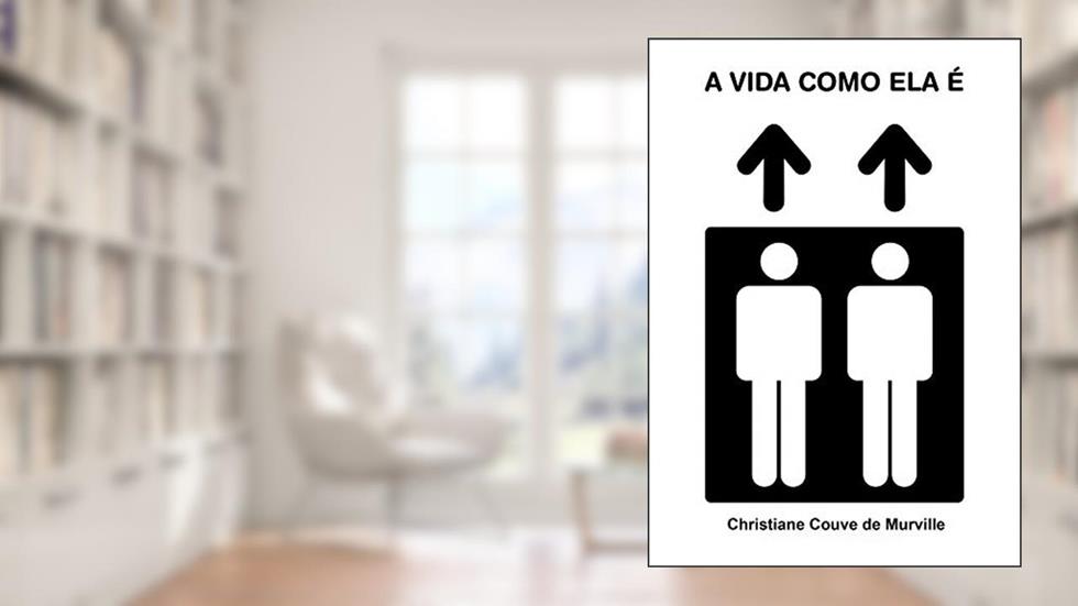A Vida Como Ela É, do autor Christiane Couve de Murville