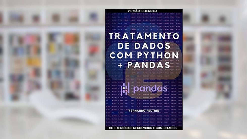 Tratamento de Dados com Python + Pandas: Versão Estendida, do autor Fernando Feltrin