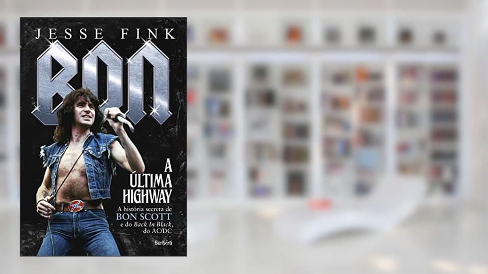Bon: A última Highway, do autor Jesse Fink
