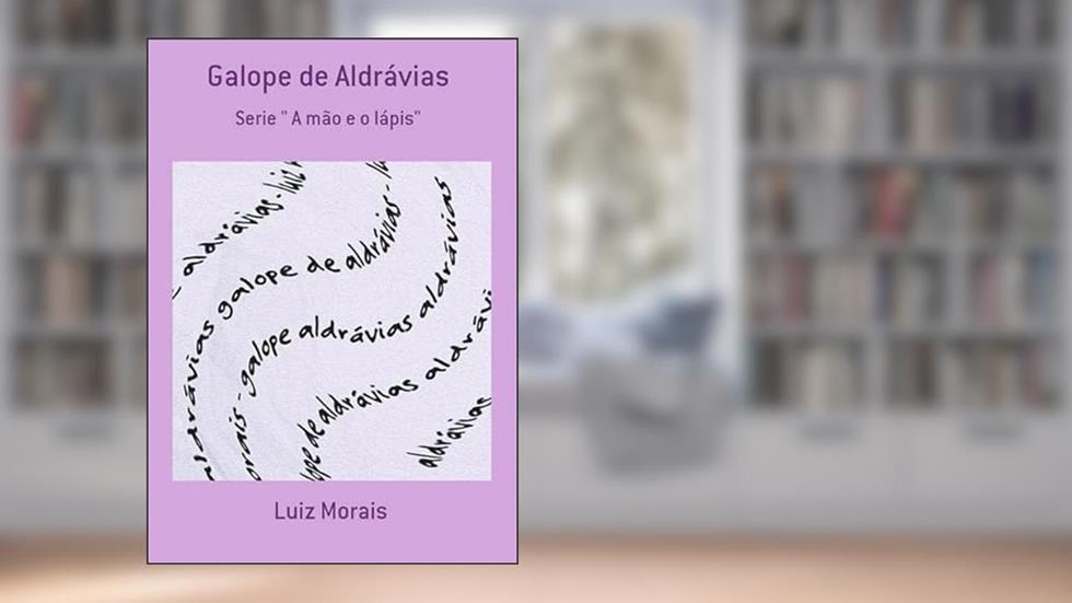Galope de Aldravias, do autor Luiz Morais