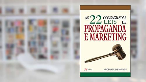 Capa de As 22 Consagradas Leis de Propaganda e Marketing, do autor Michael Newman