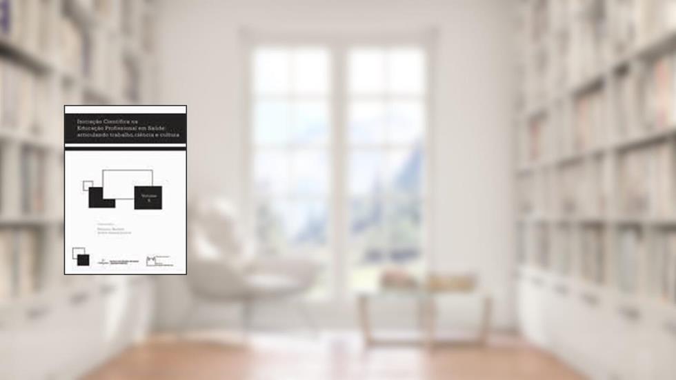 Iniciação Científica na Educação Profissional Em Saúde 5, do autor Escola Politécnica de Saúde Joaquim Venâncio