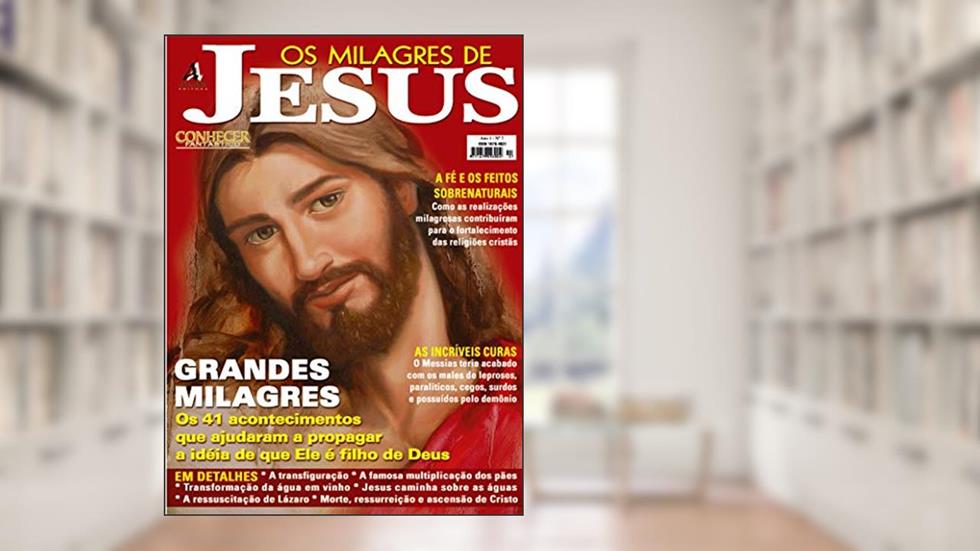 Os 41 acontecimentos que ajudaram a propagar a ideia de que ele é filho de Deus!: Revista Conhecer Fantástico (Os Milagres de Jesus) Edição 07, do autor Online Editora