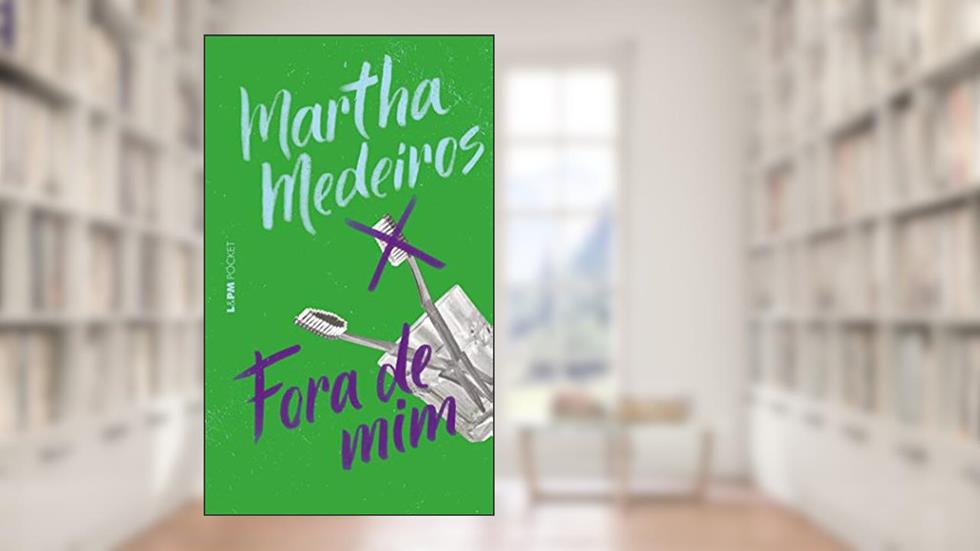 Fora de mim, do autor Martha Medeiros