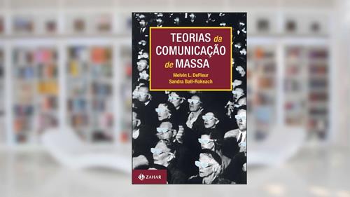 Capa de Teorias da comunicação de massa, do autor Sandra J. Ball-Rokeach; Melvin Defleur