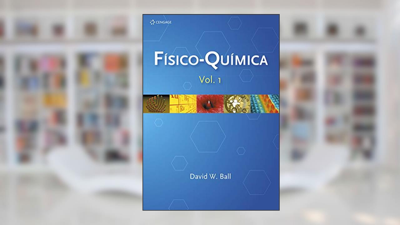 Físico-química: Volume I: Volume 1, do autor David Ball