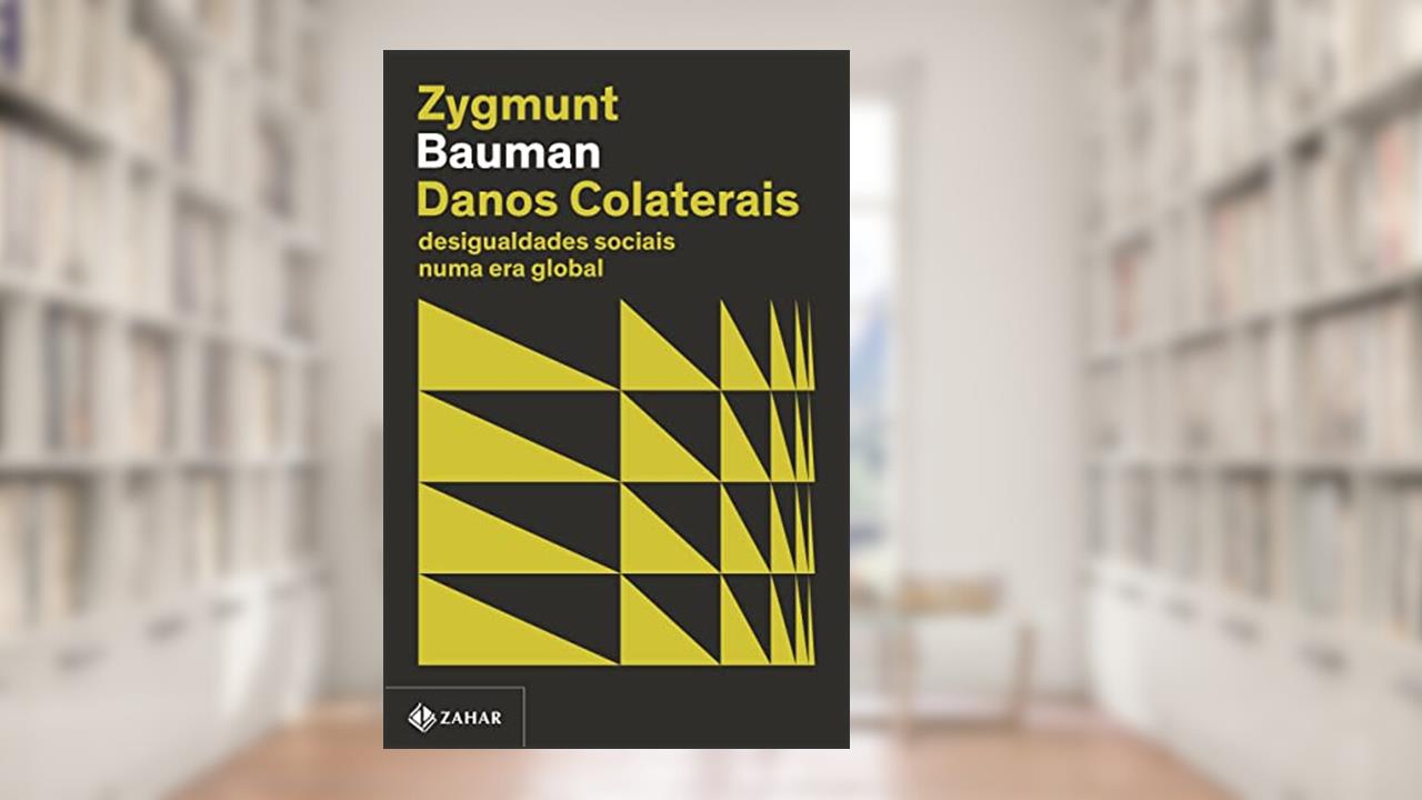 Danos colaterais (Nova edição): Desigualdades sociais numa era global, do autor Zygmunt Bauman